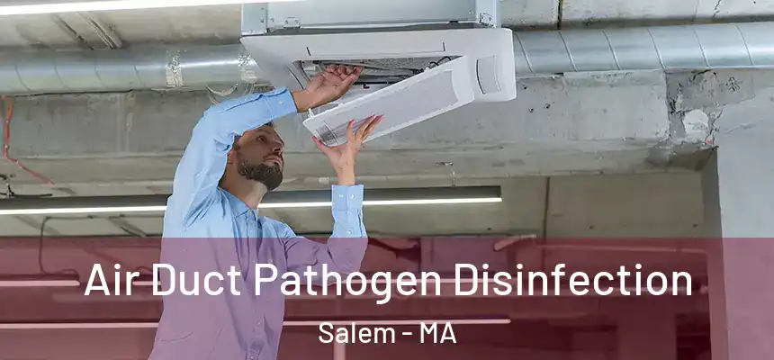  Air Duct Pathogen Disinfection Salem - MA