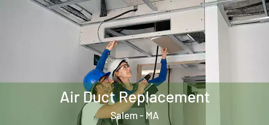  Air Duct Replacement Salem - MA