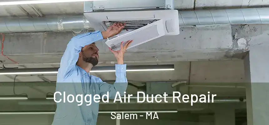 Clogged Air Duct Repair Salem - MA