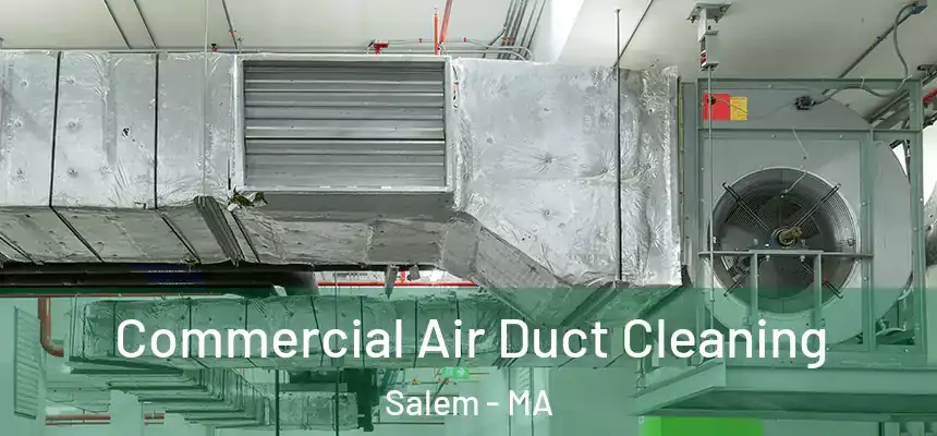  Commercial Air Duct Cleaning Salem - MA