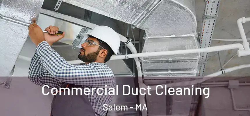  Commercial Duct Cleaning Salem - MA
