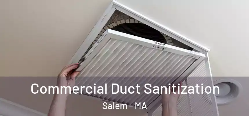 Commercial Duct Sanitization Salem - MA