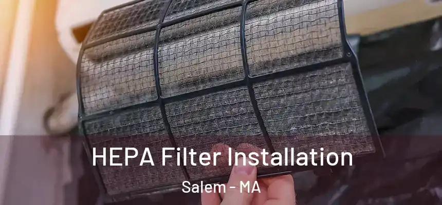 HEPA Filter Installation Salem - MA