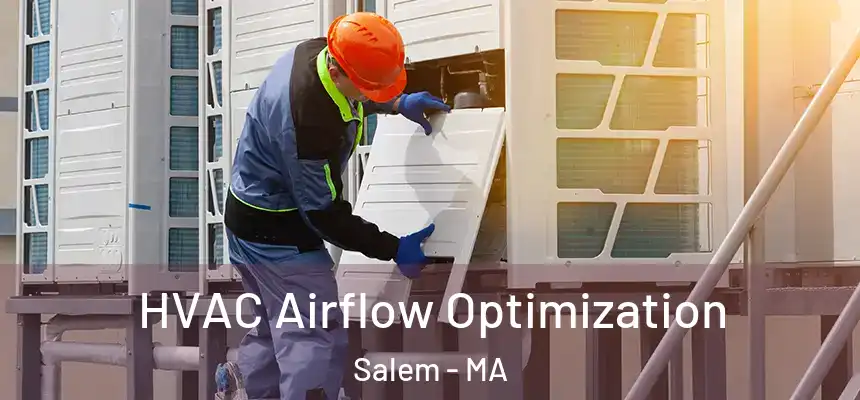  HVAC Airflow Optimization Salem - MA