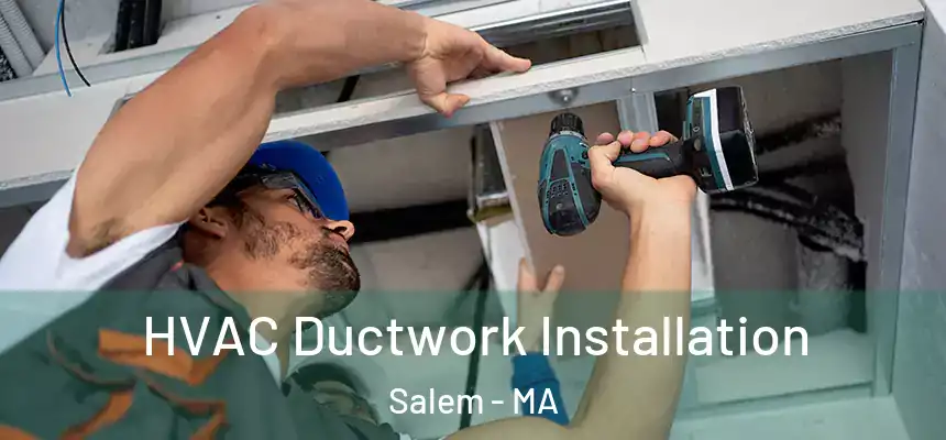  HVAC Ductwork Installation Salem - MA