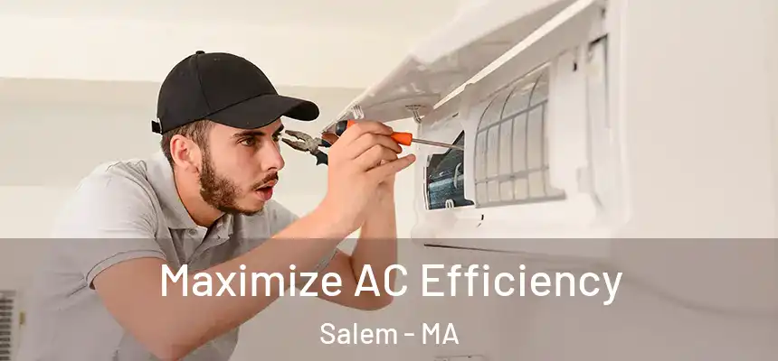  Maximize AC Efficiency Salem - MA