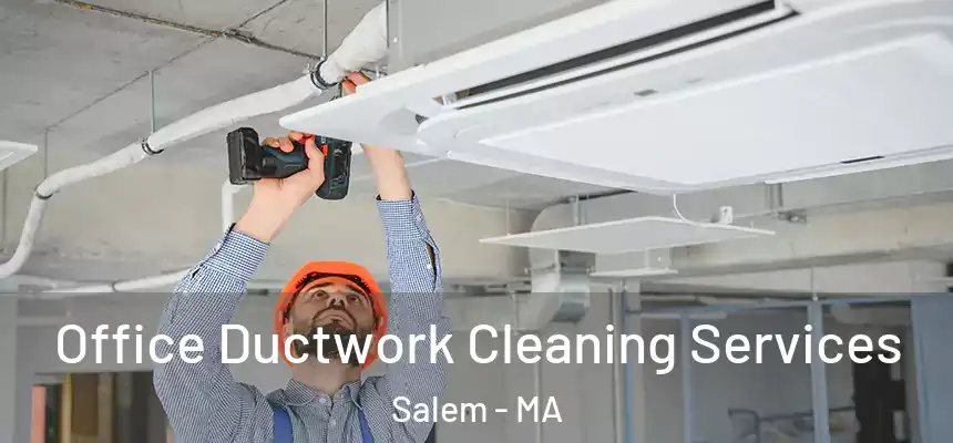 Office Ductwork Cleaning Services Salem - MA