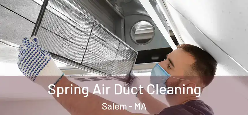 Spring Air Duct Cleaning Salem - MA