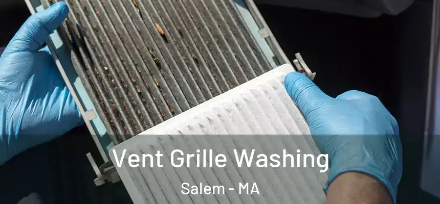 Vent Grille Washing Salem - MA
