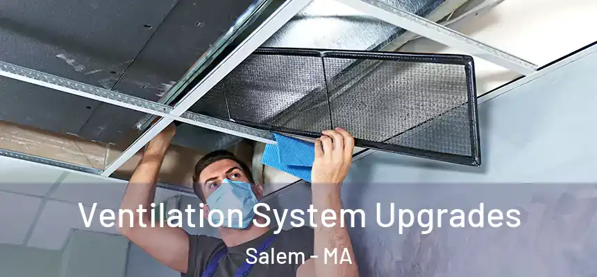 Ventilation System Upgrades Salem - MA
